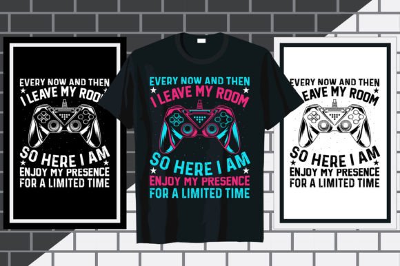 Evaluating the Every Now and Then Gaming Typography T-Shirt Design