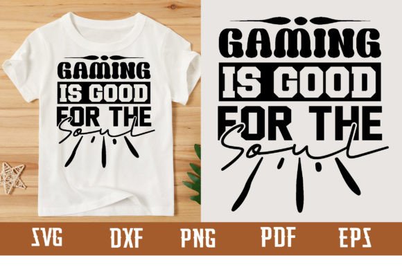 Gaming is Good for the Soul SVG Design