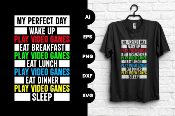 The Perfect Day Gaming Vector T-shirt: Merging Passion with Print-Ready Precision