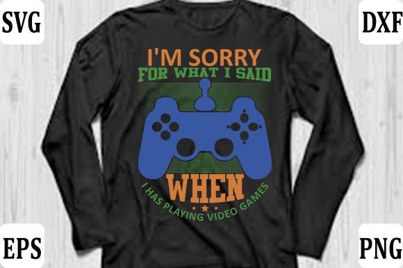 The Power of Humble Humor: Why the “I’m Sorry” Gaming Gamer T-shirt Design Is Reshaping Niche Merchandise